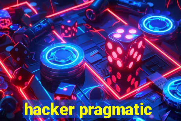 hacker pragmatic